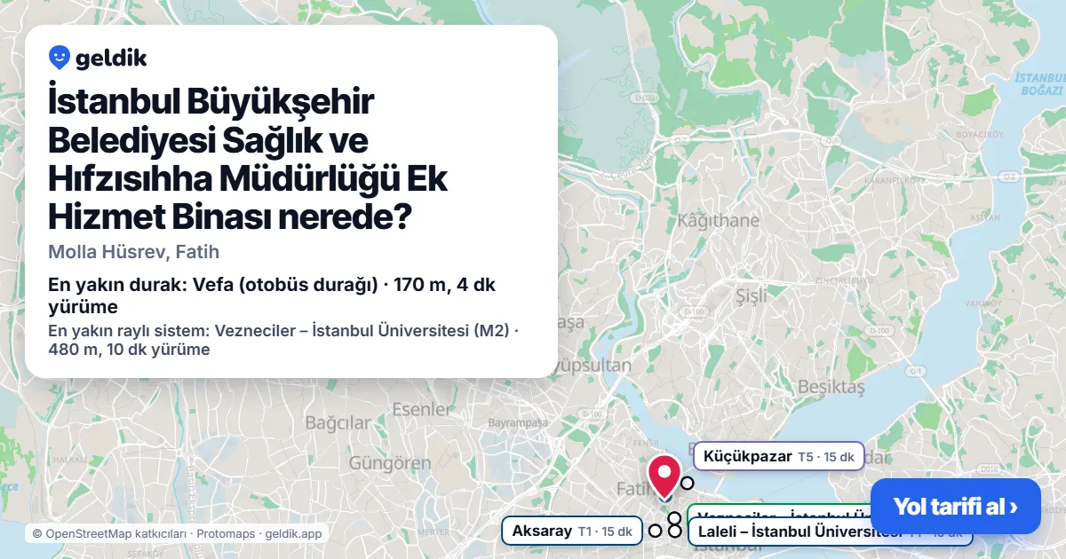 İstanbul Büyükşehir Belediyesi Sağlık ve Hıfzısıhha Müdürlüğü Ek Hizmet Binası nerede: haritada konumu ve en yakın duraklar, yürüme süreleriyle