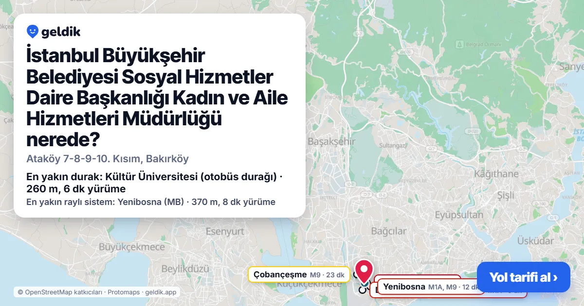 İstanbul Büyükşehir Belediyesi Sosyal Hizmetler Daire Başkanlığı Kadın ve Aile Hizmetleri Müdürlüğü nerede: haritada konumu ve en yakın duraklar, yürüme süreleriyle