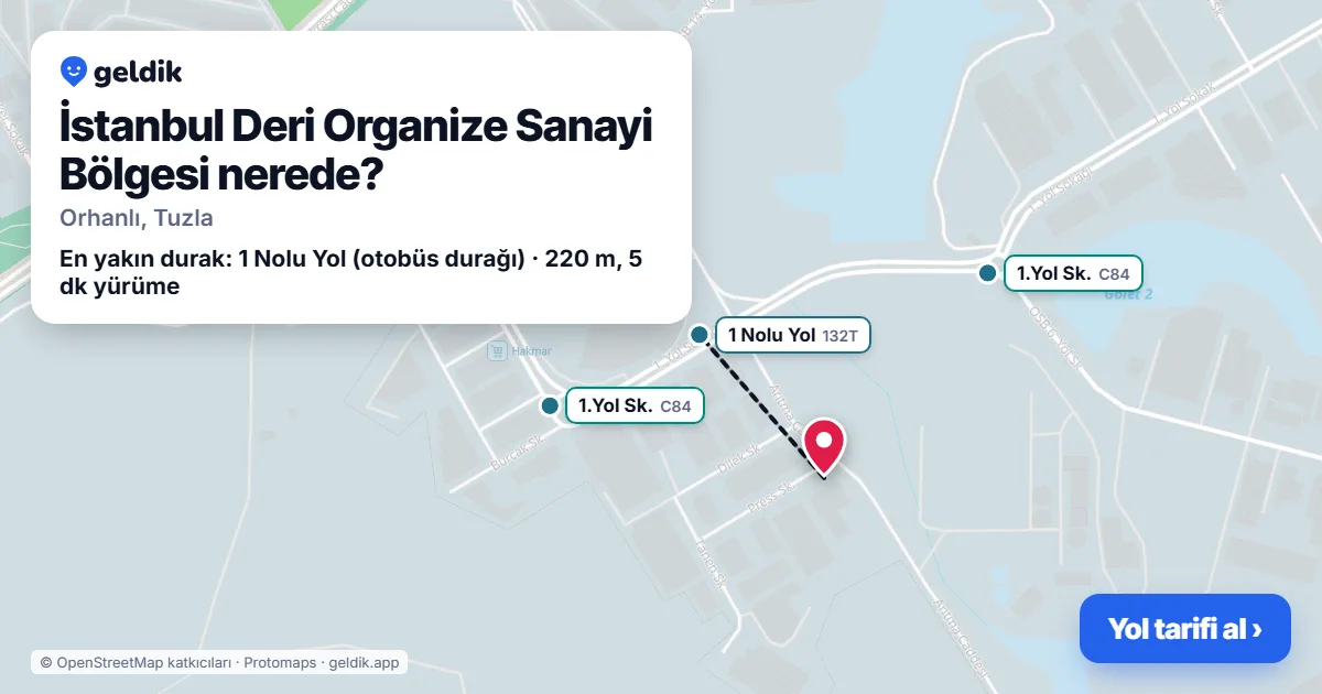 İstanbul Deri Organize Sanayi Bölgesi nerede: haritada konumu ve en yakın duraklar, yürüme süreleriyle