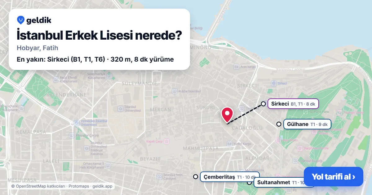 İstanbul Erkek Lisesi nerede: haritada konumu ve en yakın duraklar, yürüme süreleriyle