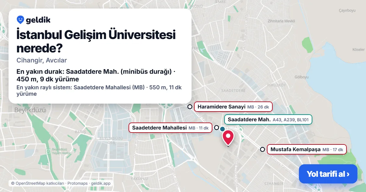 İstanbul Gelişim Üniversitesi nerede: haritada konumu ve en yakın duraklar, yürüme süreleriyle