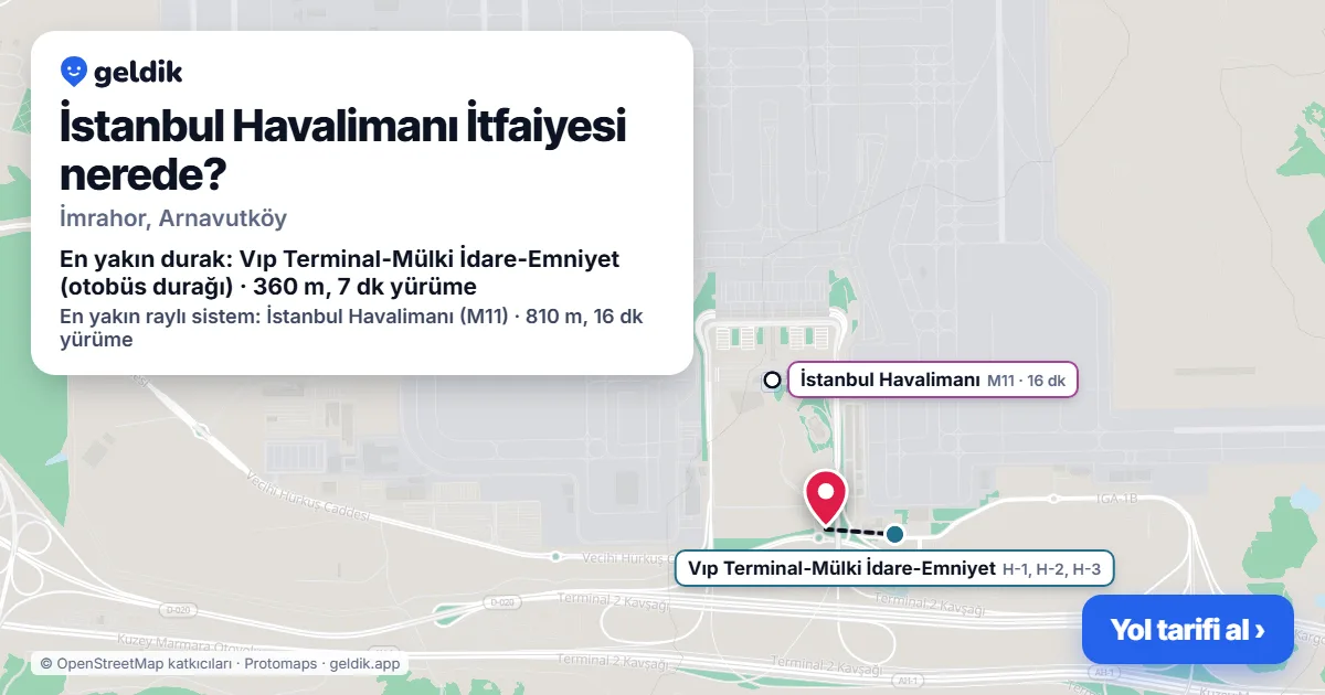 İstanbul Havalimanı İtfaiyesi nerede: haritada konumu ve en yakın duraklar, yürüme süreleriyle
