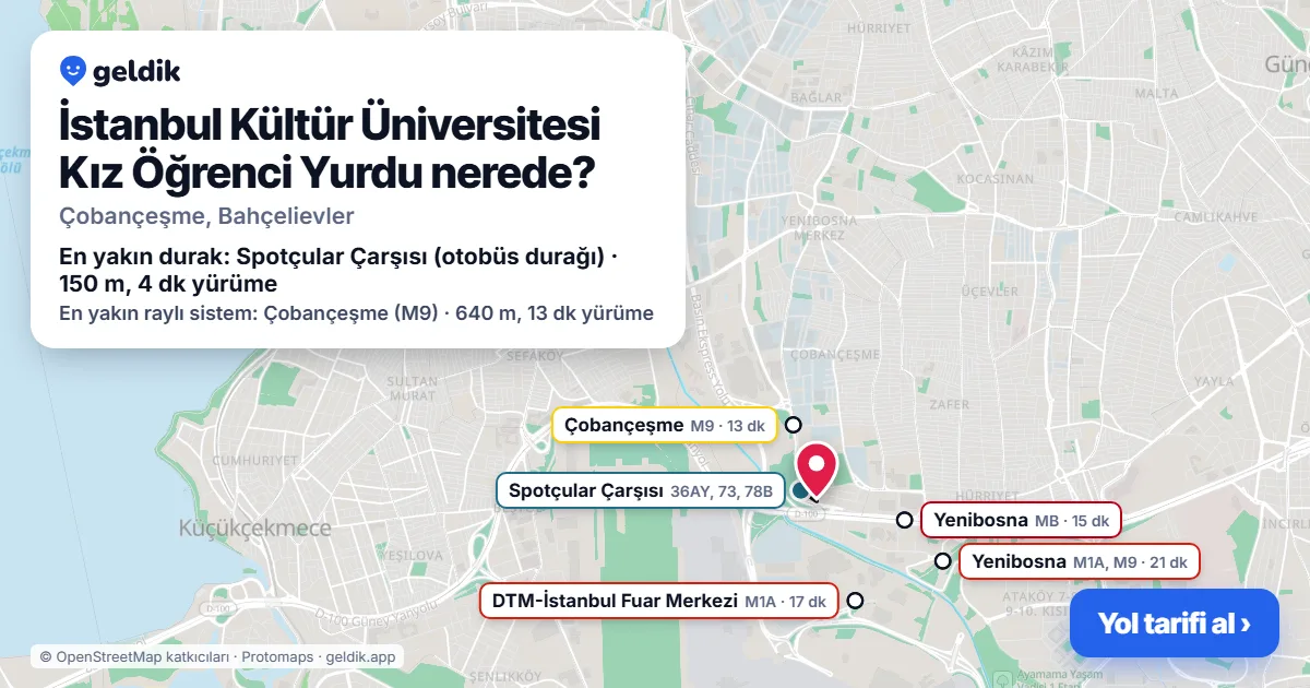 İstanbul Kültür Üniversitesi Kız Öğrenci Yurdu nerede: haritada konumu ve en yakın duraklar, yürüme süreleriyle