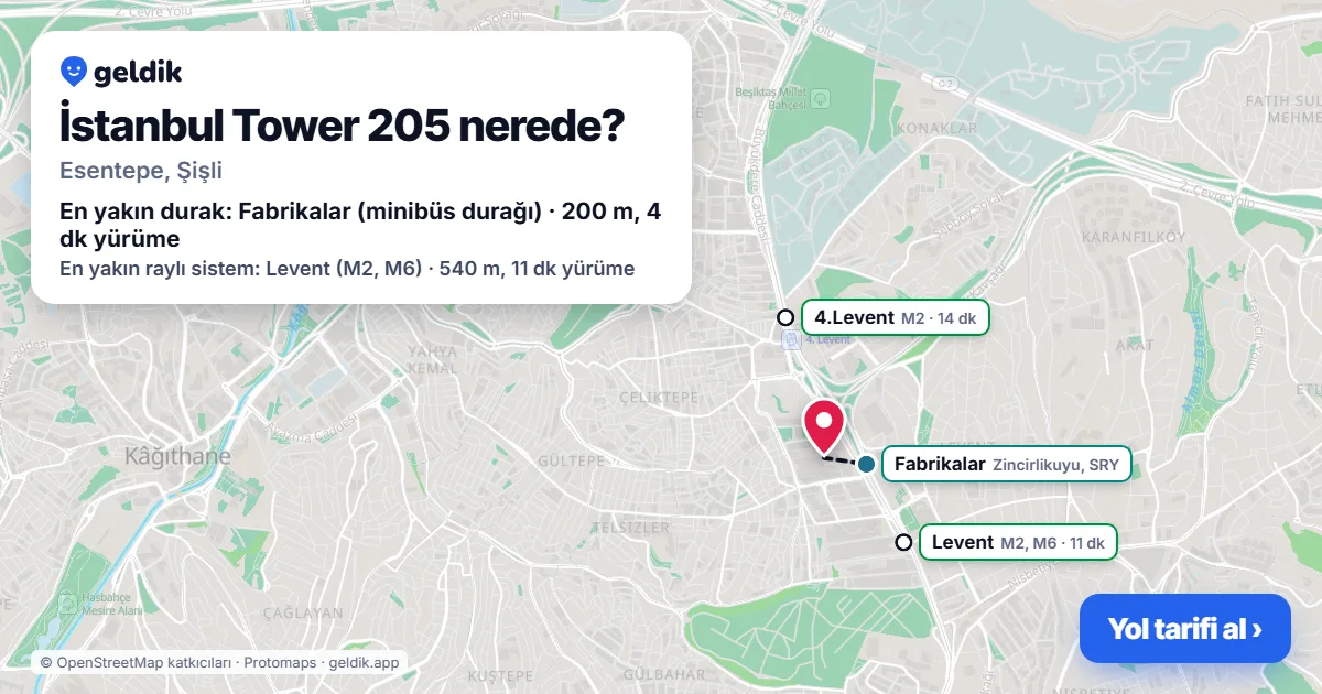 İstanbul Tower 205 nerede: haritada konumu ve en yakın duraklar, yürüme süreleriyle