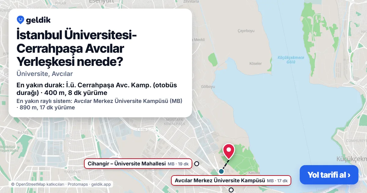 İstanbul Üniversitesi-Cerrahpaşa Avcılar Yerleşkesi nerede: haritada konumu ve en yakın duraklar, yürüme süreleriyle