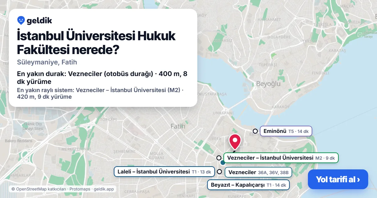 İstanbul Üniversitesi Hukuk Fakültesi nerede: haritada konumu ve en yakın duraklar, yürüme süreleriyle