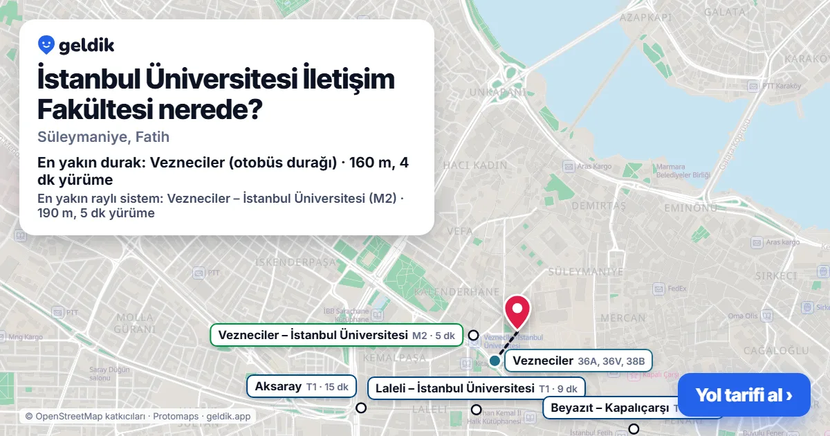 İstanbul Üniversitesi İletişim Fakültesi nerede: haritada konumu ve en yakın duraklar, yürüme süreleriyle