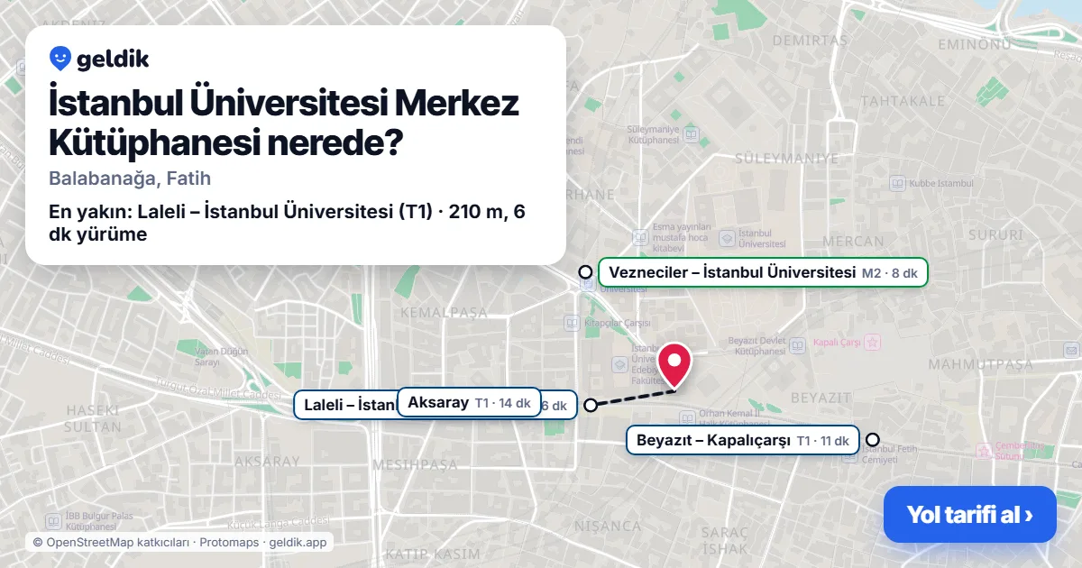 İstanbul Üniversitesi Merkez Kütüphanesi nerede: haritada konumu ve en yakın duraklar, yürüme süreleriyle