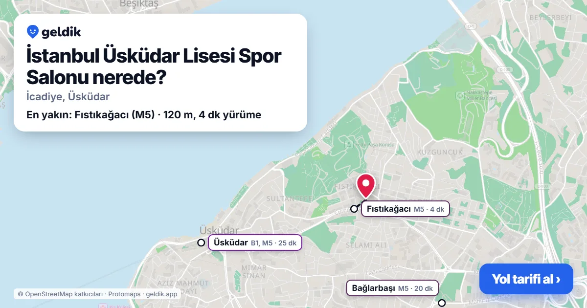 İstanbul Üsküdar Lisesi Spor Salonu nerede: haritada konumu ve en yakın duraklar, yürüme süreleriyle