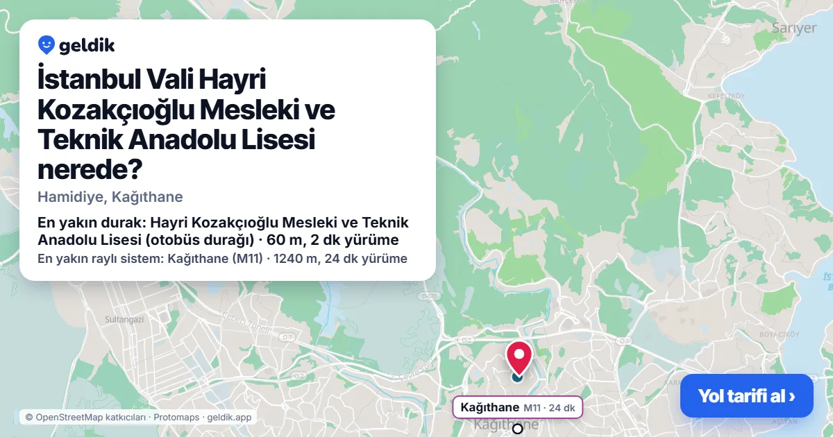 İstanbul Vali Hayri Kozakçıoğlu Mesleki ve Teknik Anadolu Lisesi nerede: haritada konumu ve en yakın duraklar, yürüme süreleriyle