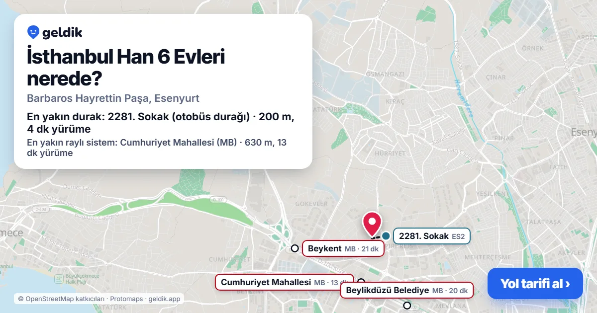 İsthanbul Han 6 Evleri nerede: haritada konumu ve en yakın duraklar, yürüme süreleriyle