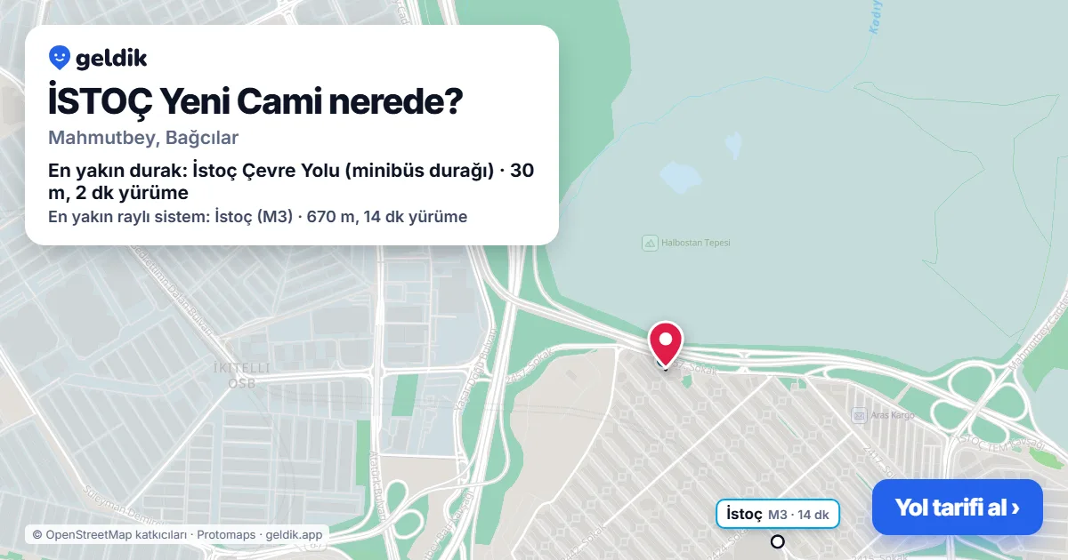 İSTOÇ Yeni Cami nerede: haritada konumu ve en yakın duraklar, yürüme süreleriyle