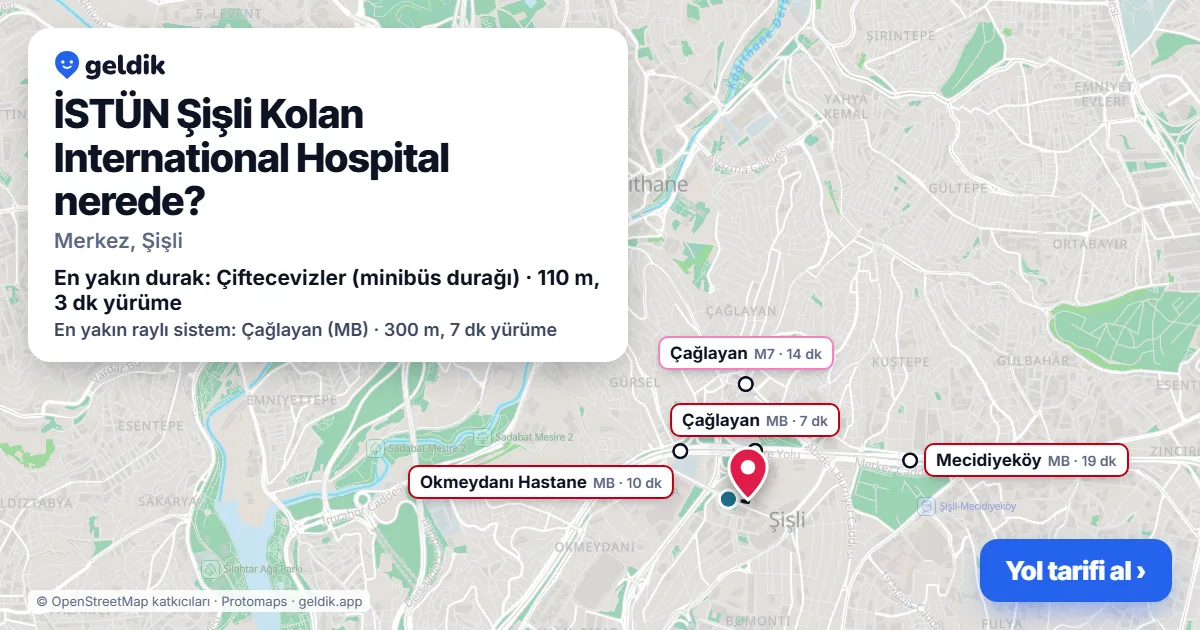 İSTÜN Şişli Kolan International Hospital nerede: haritada konumu ve en yakın duraklar, yürüme süreleriyle