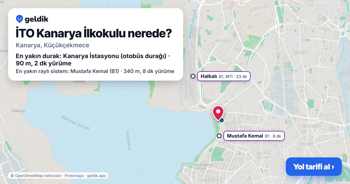 İTO Kanarya İlkokulu nerede: haritada konumu ve en yakın duraklar, yürüme süreleriyle
