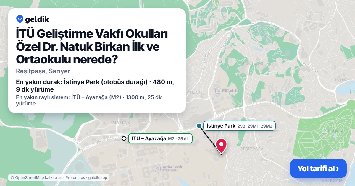 Where is İTÜ Geliştirme Vakfı Okulları Özel Dr. Natuk Birkan İlk ve Ortaokulu: map with its location and the nearest stops, with walking times