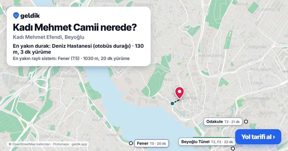 Kadı Mehmet Camii nerede: haritada konumu ve en yakın duraklar, yürüme süreleriyle