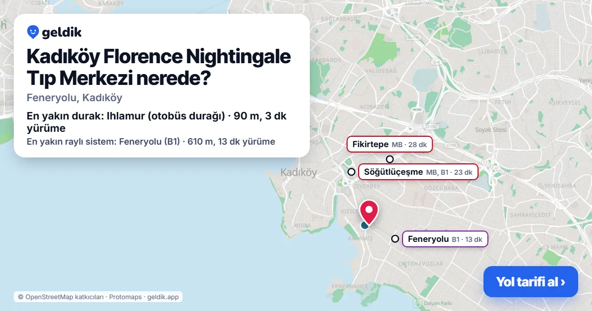 Kadıköy Florence Nightingale Tıp Merkezi nerede: haritada konumu ve en yakın duraklar, yürüme süreleriyle