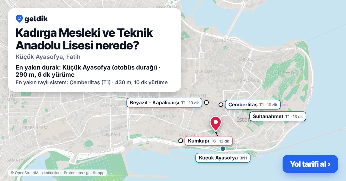 Kadırga Mesleki ve Teknik Anadolu Lisesi nerede: haritada konumu ve en yakın duraklar, yürüme süreleriyle