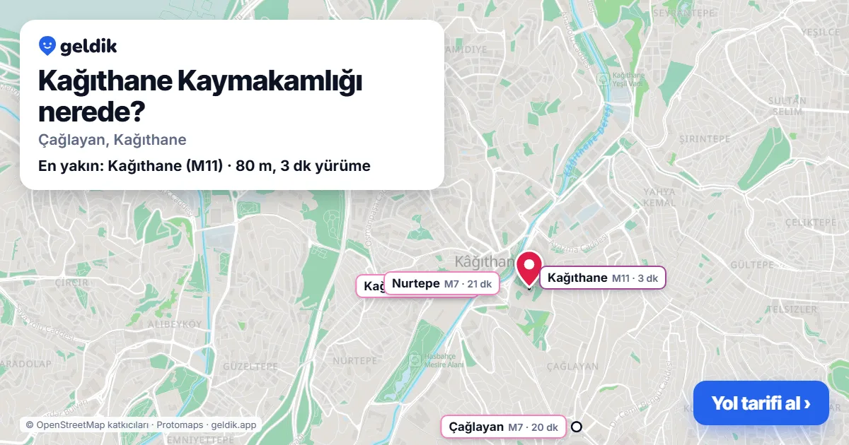 Kağıthane Kaymakamlığı nerede: haritada konumu ve en yakın duraklar, yürüme süreleriyle