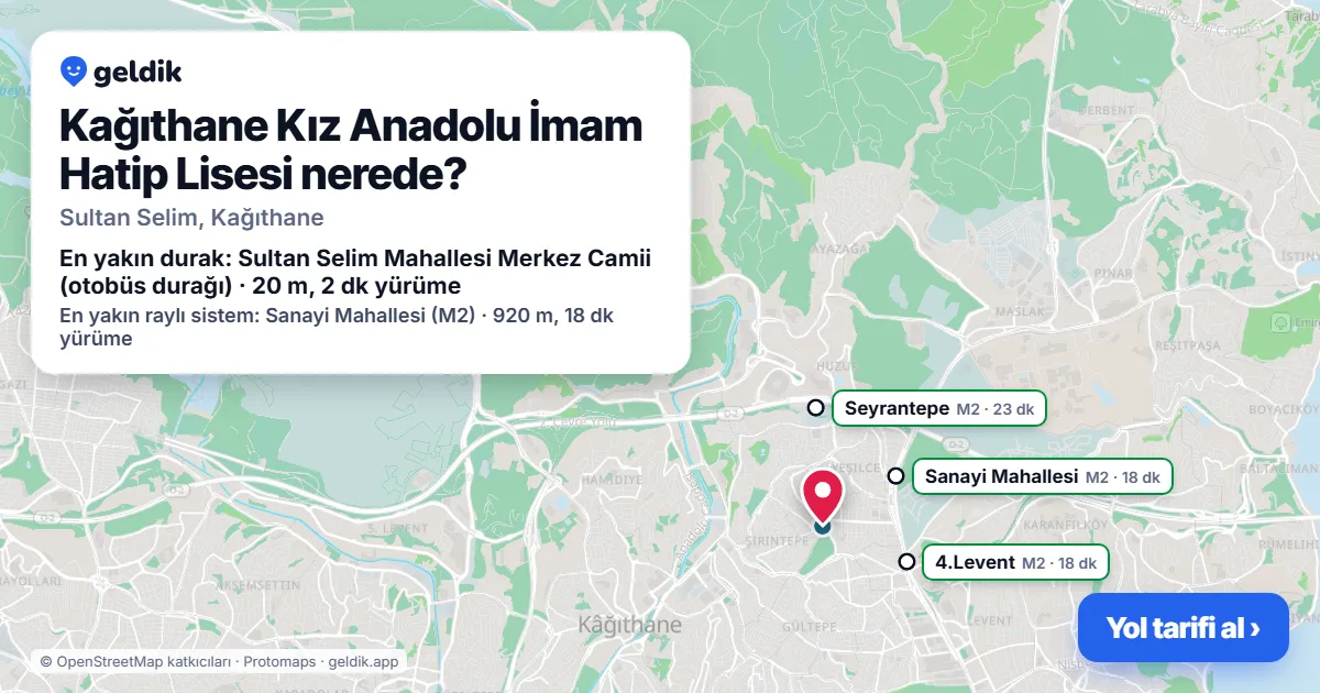 Where is Kağıthane Kız Anadolu İmam Hatip Lisesi: map with its location and the nearest stops, with walking times
