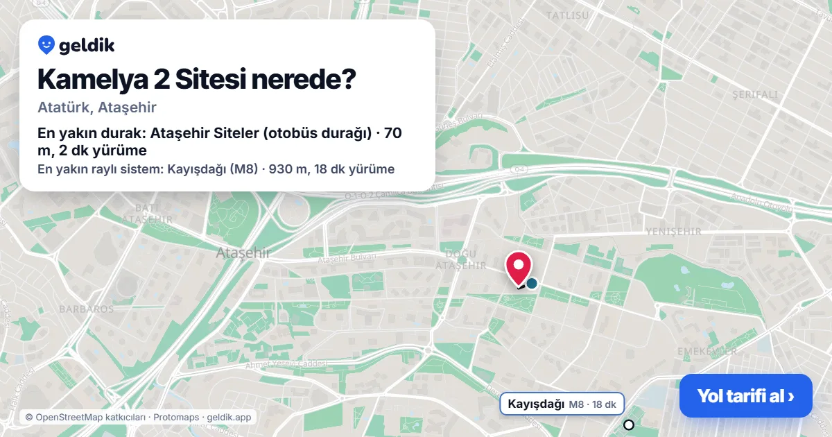 Kamelya 2 Sitesi nerede: haritada konumu ve en yakın duraklar, yürüme süreleriyle