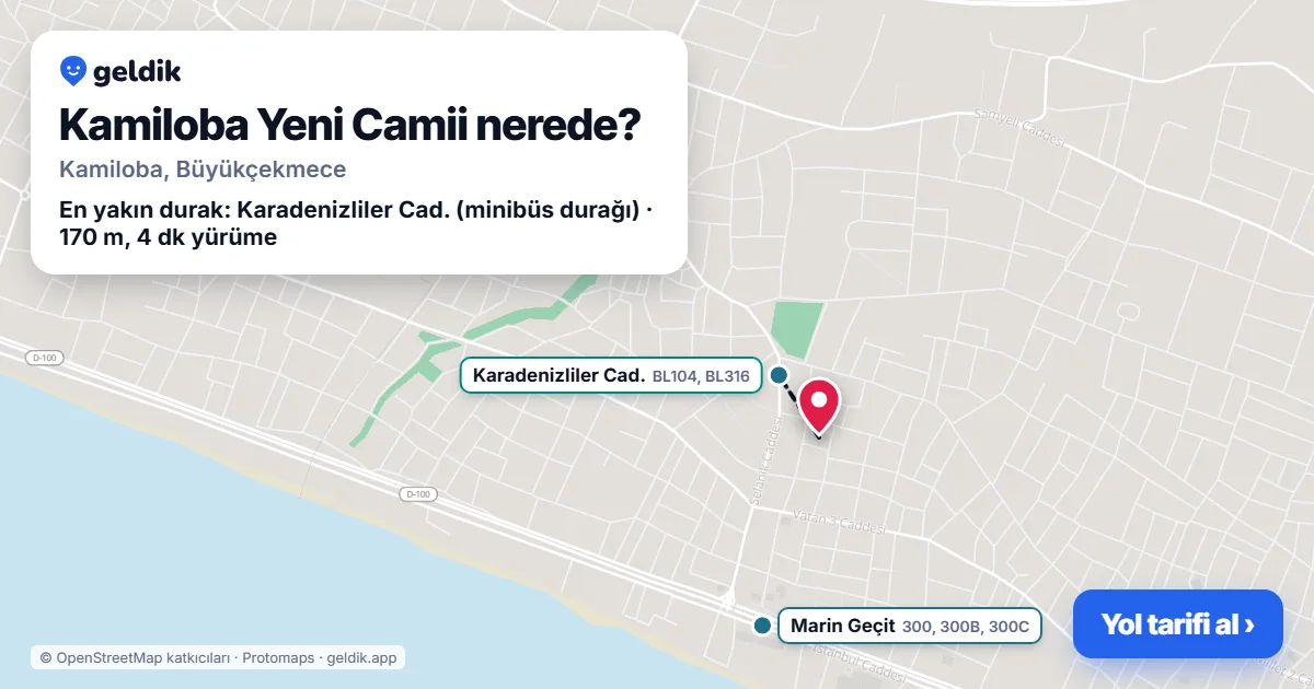 Kamiloba Yeni Camii nerede: haritada konumu ve en yakın duraklar, yürüme süreleriyle