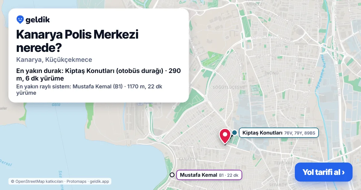 Kanarya Polis Merkezi nerede: haritada konumu ve en yakın duraklar, yürüme süreleriyle