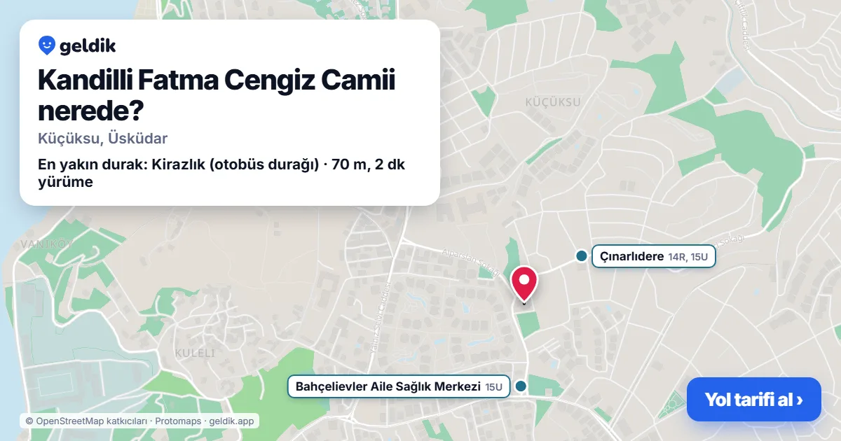 Kandilli Fatma Cengiz Camii nerede: haritada konumu ve en yakın duraklar, yürüme süreleriyle