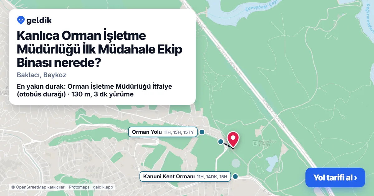 Kanlıca Orman İşletme Müdürlüğü İlk Müdahale Ekip Binası nerede: haritada konumu ve en yakın duraklar, yürüme süreleriyle