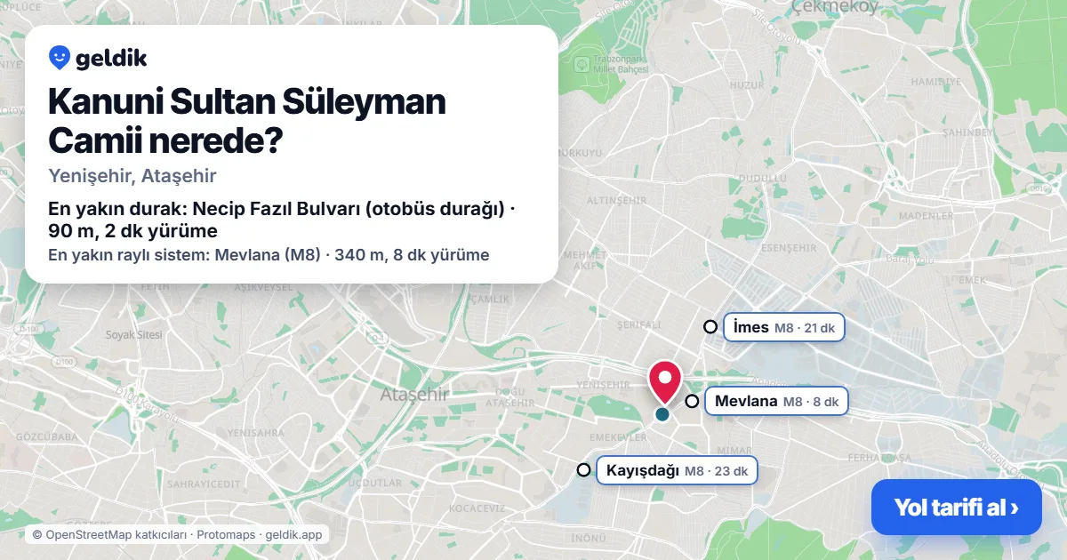 Kanuni Sultan Süleyman Camii nerede: haritada konumu ve en yakın duraklar, yürüme süreleriyle