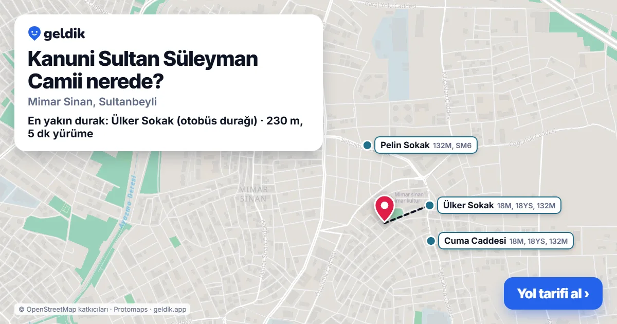 Kanuni Sultan Süleyman Camii nerede: haritada konumu ve en yakın duraklar, yürüme süreleriyle