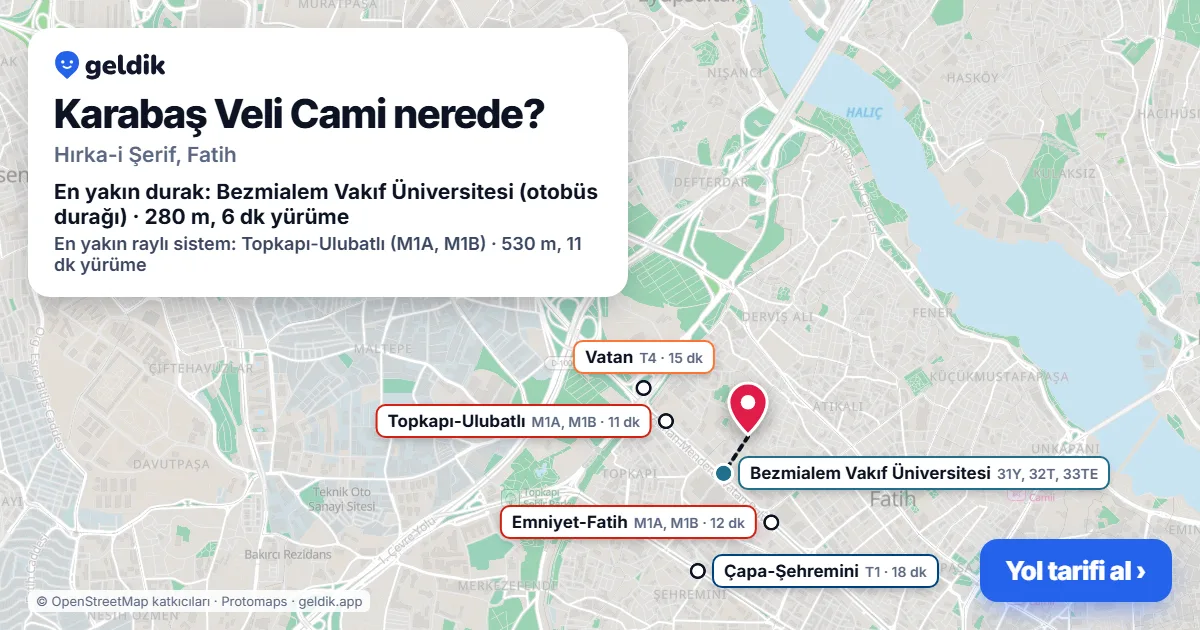 Karabaş Veli Cami nerede: haritada konumu ve en yakın duraklar, yürüme süreleriyle
