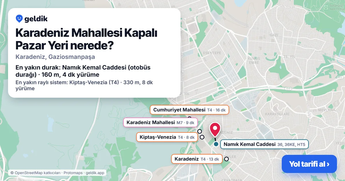 Karadeniz Mahallesi Kapalı Pazar Yeri nerede: haritada konumu ve en yakın duraklar, yürüme süreleriyle