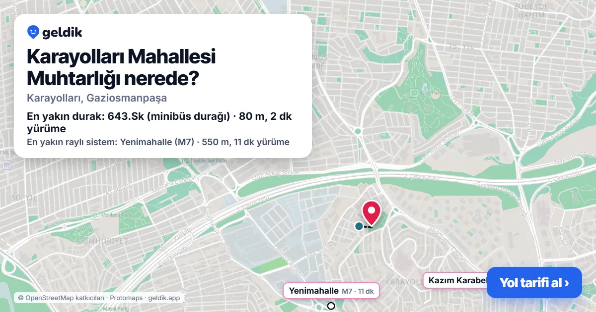 Karayolları Mahallesi Muhtarlığı nerede: haritada konumu ve en yakın duraklar, yürüme süreleriyle