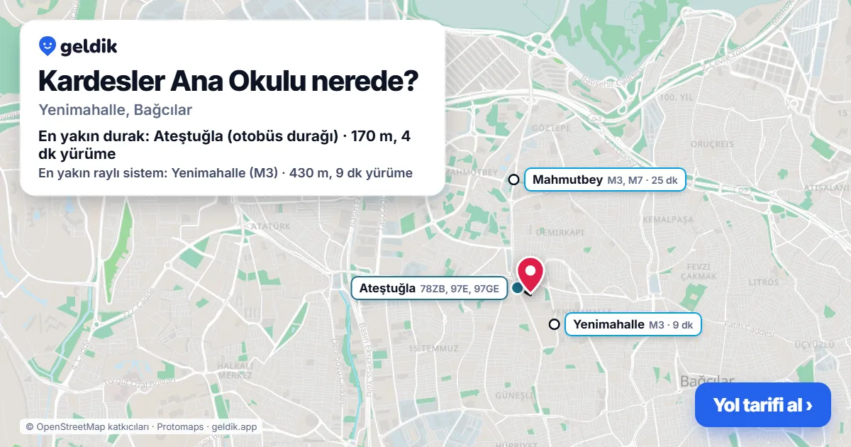 Kardesler Ana Okulu nerede: haritada konumu ve en yakın duraklar, yürüme süreleriyle