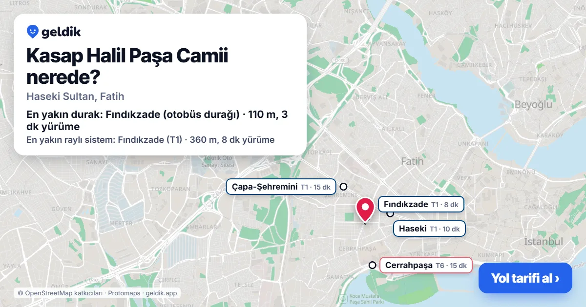 Kasap Halil Paşa Camii nerede: haritada konumu ve en yakın duraklar, yürüme süreleriyle