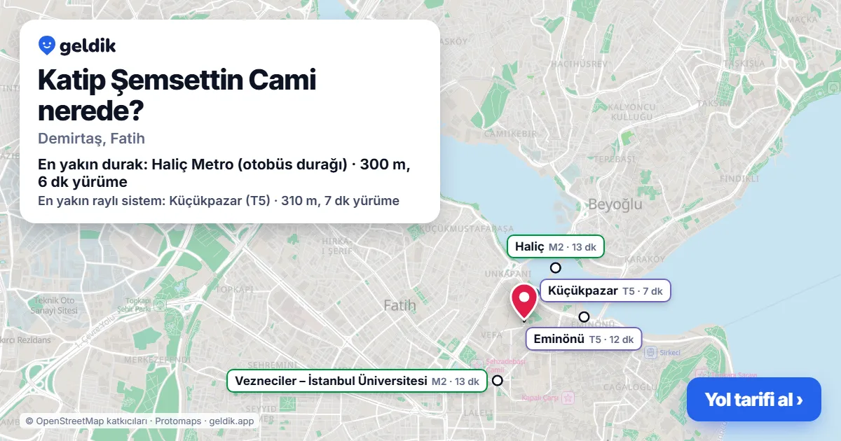 Katip Şemsettin Cami nerede: haritada konumu ve en yakın duraklar, yürüme süreleriyle
