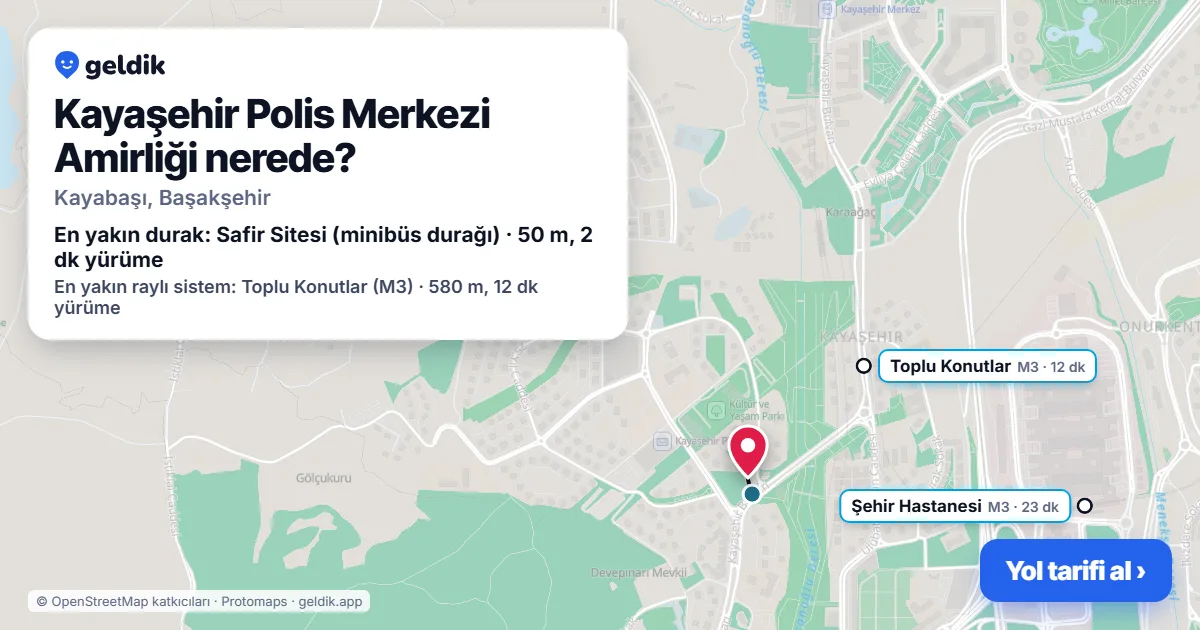 Kayaşehir Polis Merkezi Amirliği nerede: haritada konumu ve en yakın duraklar, yürüme süreleriyle
