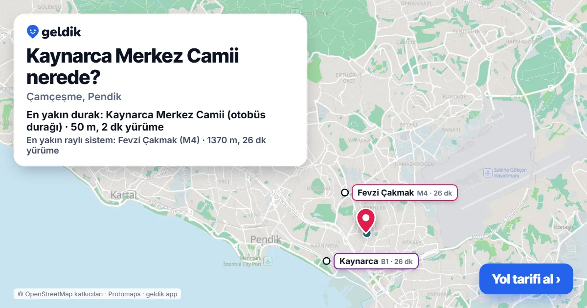 Kaynarca Merkez Camii nerede: haritada konumu ve en yakın duraklar, yürüme süreleriyle