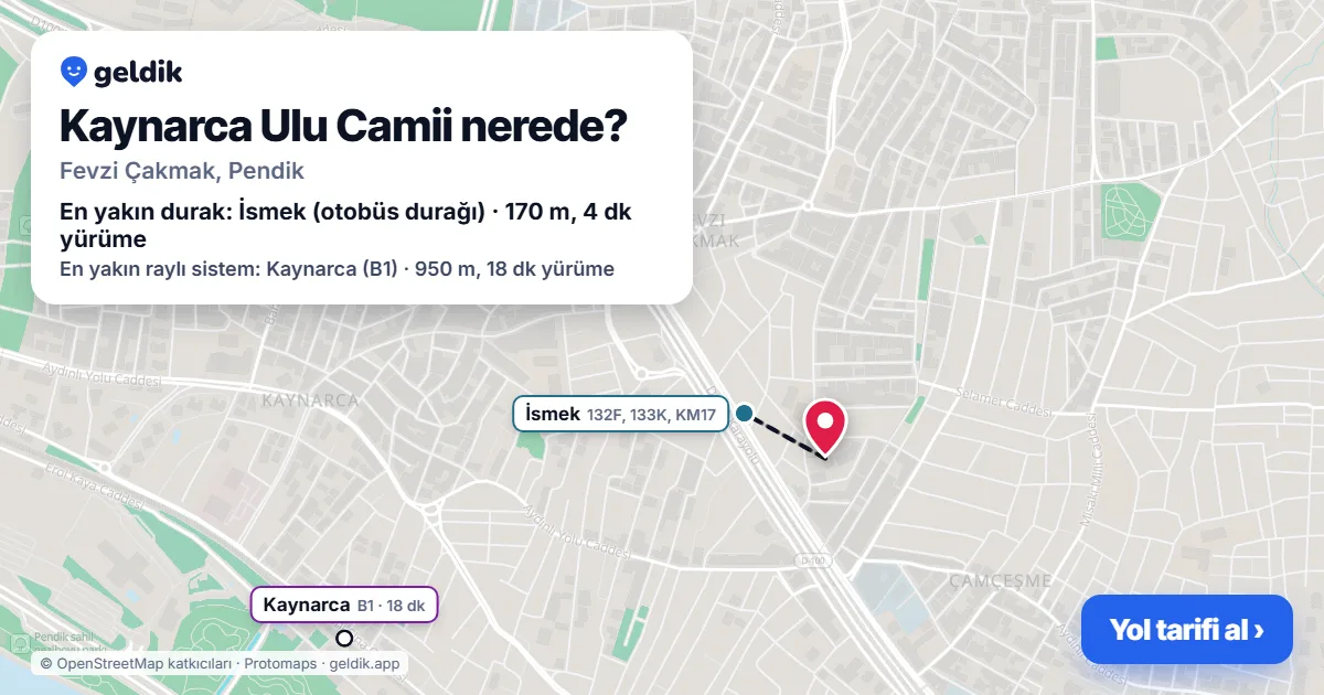 Kaynarca Ulu Camii nerede: haritada konumu ve en yakın duraklar, yürüme süreleriyle