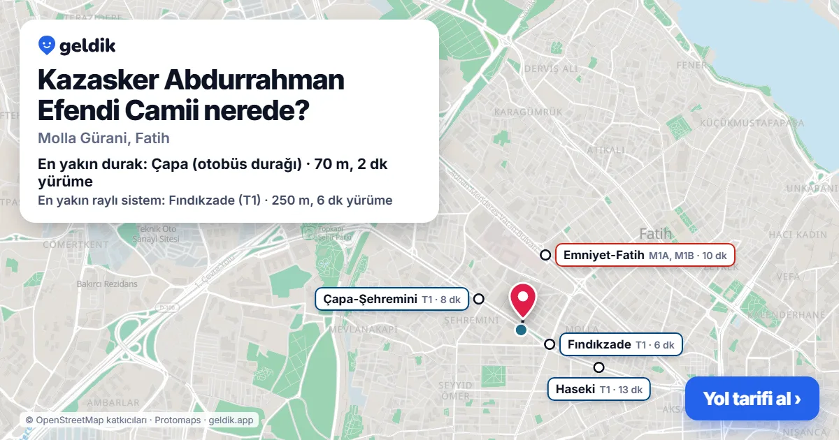 Kazasker Abdurrahman Efendi Camii nerede: haritada konumu ve en yakın duraklar, yürüme süreleriyle