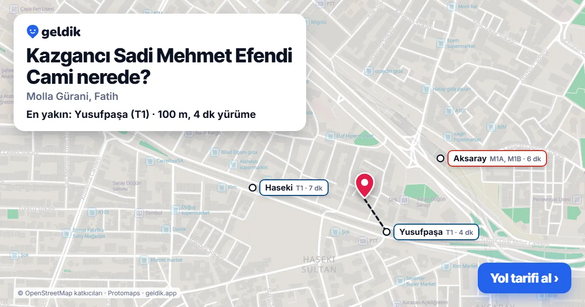 Where is Sadi Kazgani Mosque: map with its location and the nearest stops, with walking times