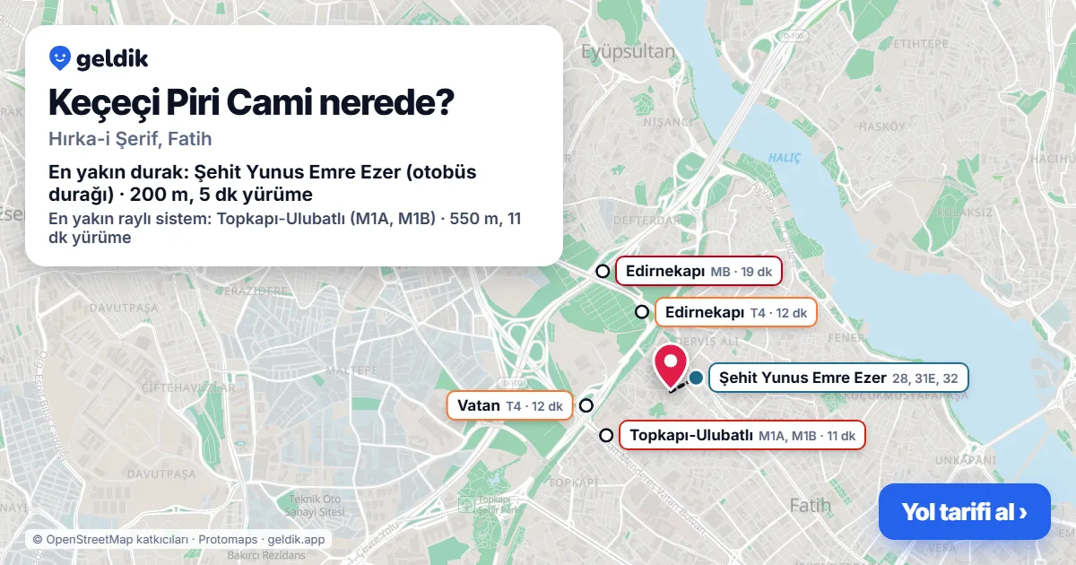 Keçeçi Piri Cami nerede: haritada konumu ve en yakın duraklar, yürüme süreleriyle
