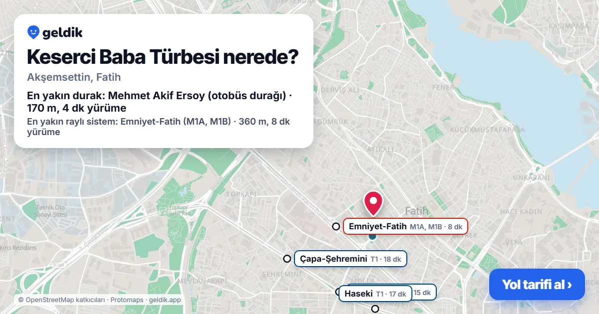 Keserci Baba Türbesi nerede: haritada konumu ve en yakın duraklar, yürüme süreleriyle