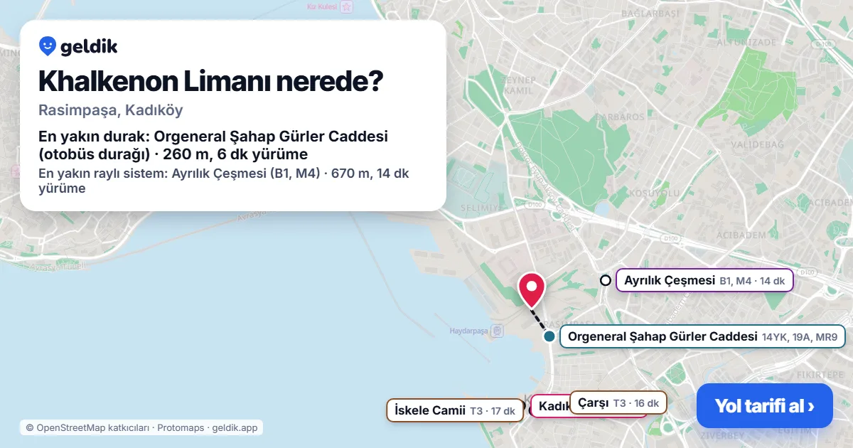 Khalkenon Limanı nerede: haritada konumu ve en yakın duraklar, yürüme süreleriyle