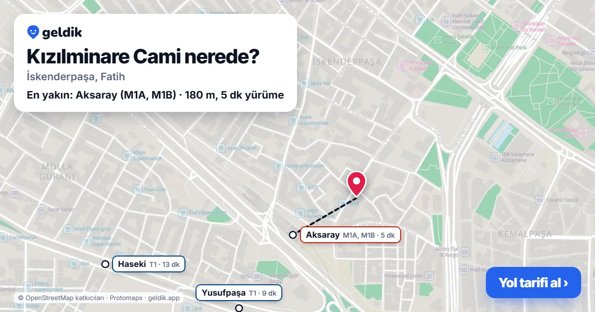 Kızılminare Cami nerede: haritada konumu ve en yakın duraklar, yürüme süreleriyle