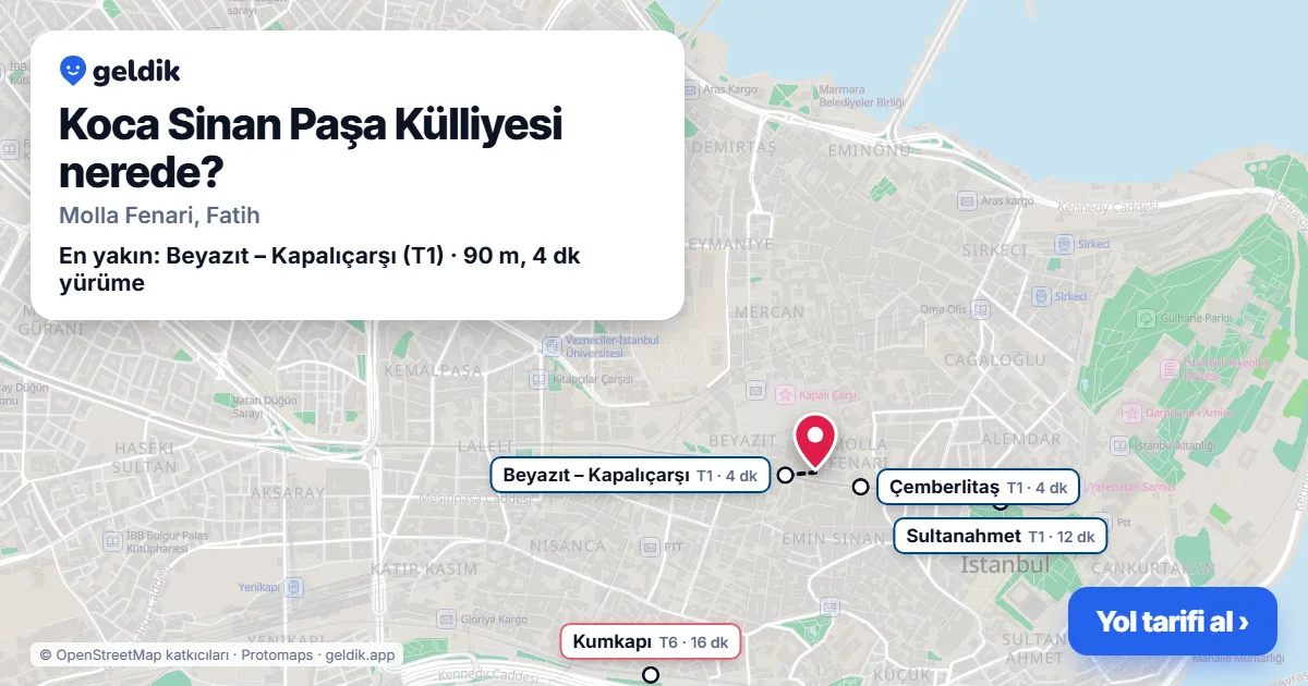 Koca Sinan Paşa Külliyesi nerede: haritada konumu ve en yakın duraklar, yürüme süreleriyle