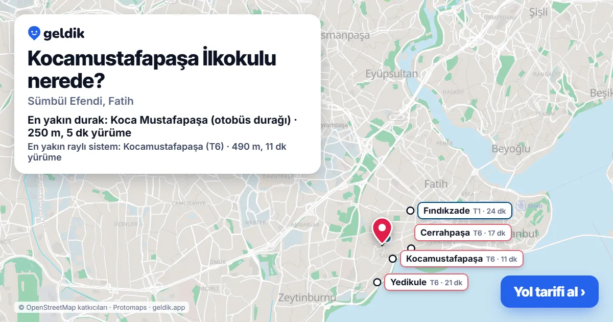 Kocamustafapaşa İlkokulu nerede: haritada konumu ve en yakın duraklar, yürüme süreleriyle