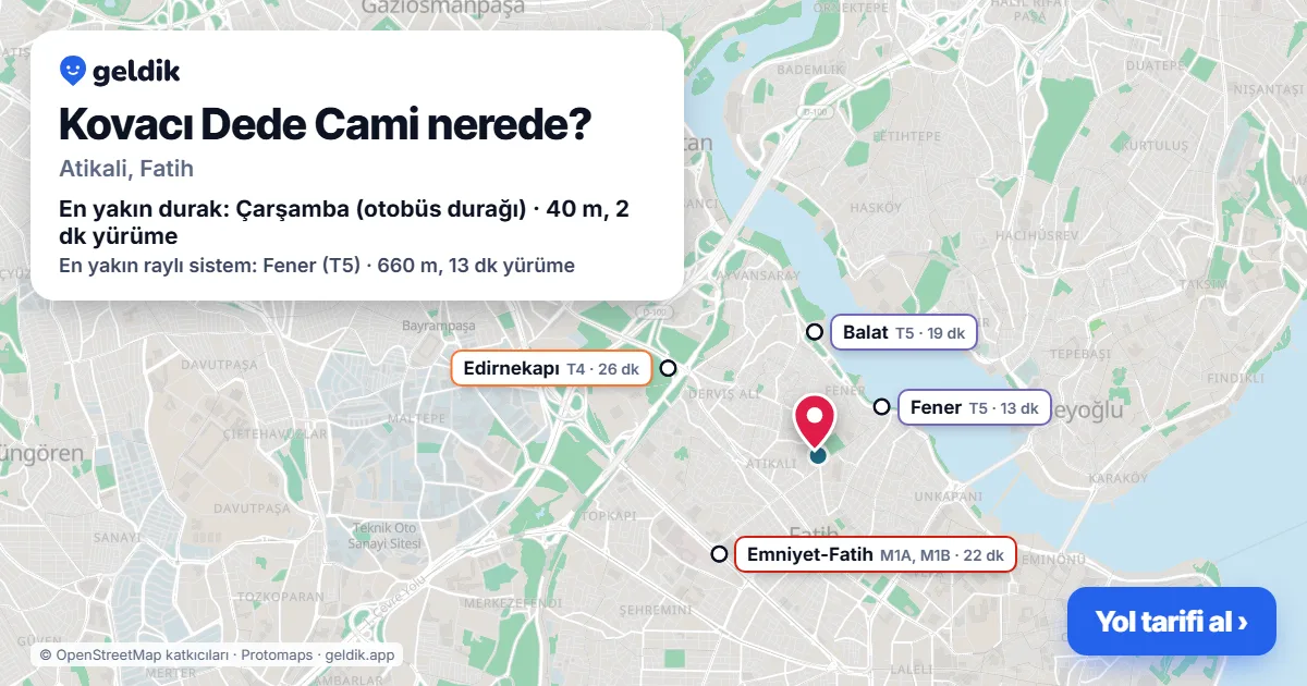 Kovacı Dede Cami nerede: haritada konumu ve en yakın duraklar, yürüme süreleriyle