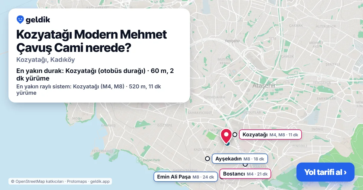 Where is Kozyatağı Modern Mehmet Çavuş Cami: map with its location and the nearest stops, with walking times